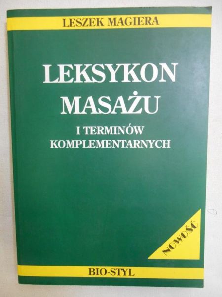 Magiera Leszek - Leksykon masażu i terminów komplementarnych
