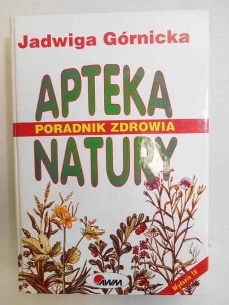 Apteka natury. Poradnik zdrowia