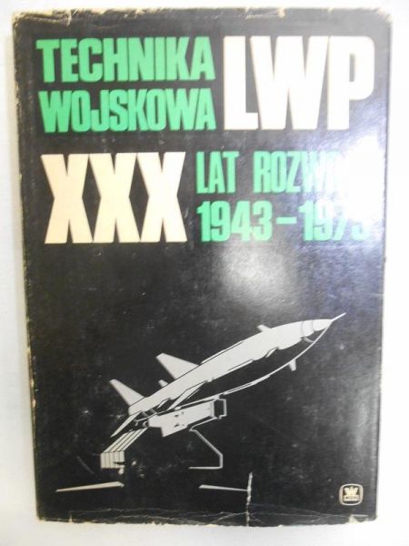 Technika wojskowa LWP: XXX lat rozwoju 1943-1973