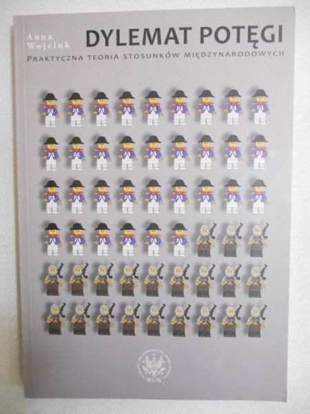Dylemat potęgi. Praktyczna teoria stosunków międzynarodowych