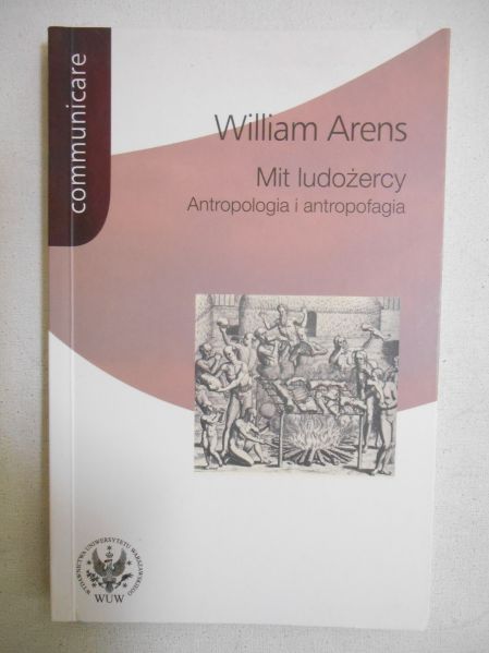 Mit ludożercy. Antropologia i antropofagia