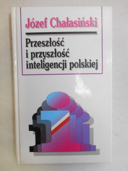 Jóżef - Przeszłość i przyszłość inteligencji polskiej