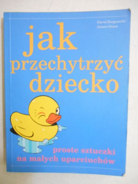 Jak przechytrzyć dziecko