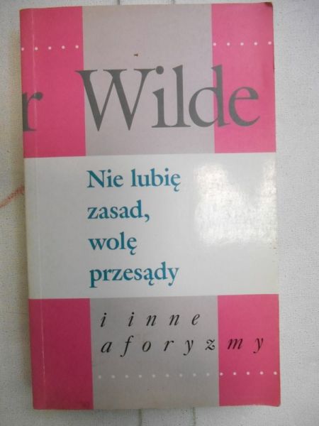 Nie lubię zasad, wolę przesądy i inne aforyzmy