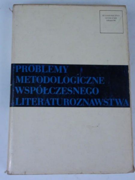 Problemy metodologiczne współczesnego literaturoznawstwa
