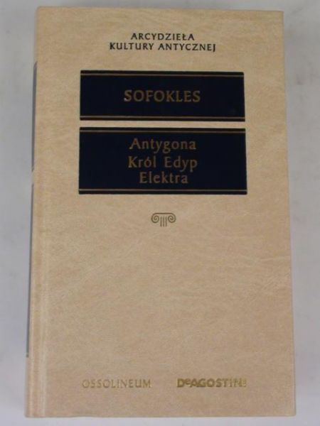 Antygona, Król Edyp, Elektra