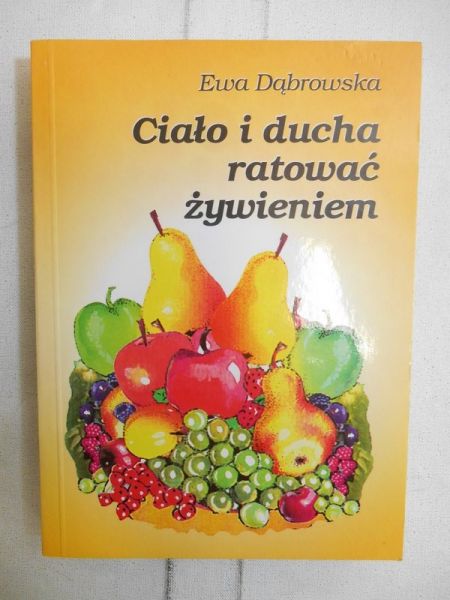 Ciało i ducha ratować żywieniem