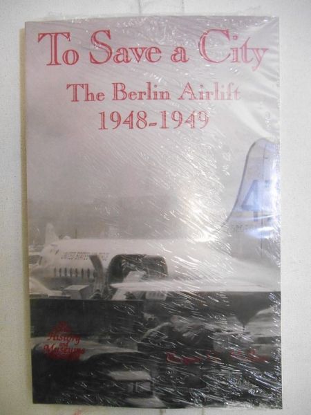 To Save a City. The Berlin Airlift 1948-1949 NOWA