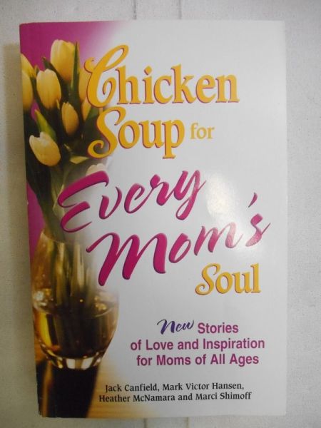 Canfield Jack - Chicken Soup for Every Mom's Soul