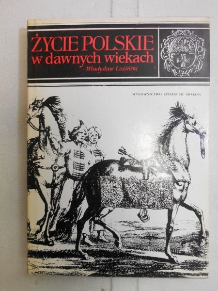 Życie polskie w dawnych wiekach