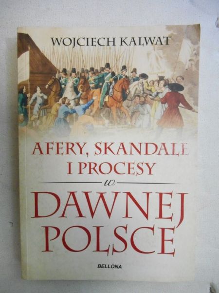 Afery, skandale i procesy w dawnej Polsce