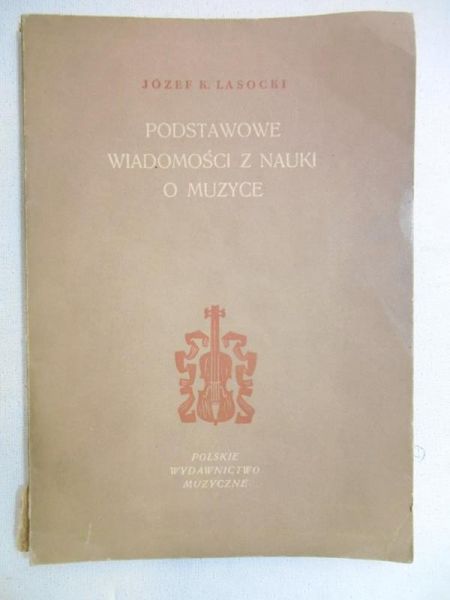 Józef K. Lasocki  - Podstawowe wiadomości z nauki o muzyce