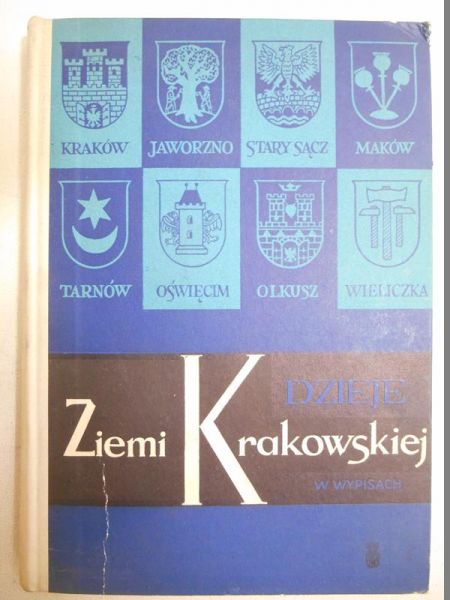 Bieniarzówna Janina (opr.) - Dzieje Ziemi Krakowskiej