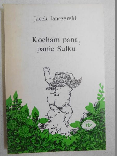 Janczarski Jacek - Kocham pana, panie Sułku