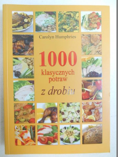 1000 klasycznych potraw z drobiu