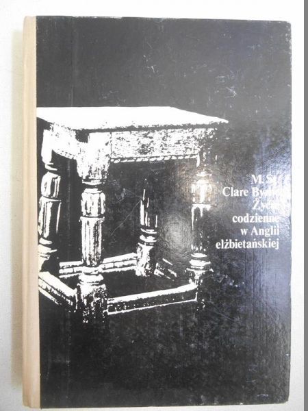 Byrne Clare - Życie codzienne w Anglii elżbietańskiej
