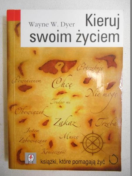Dyer Wayne W.  - Kieruj swoim życiem