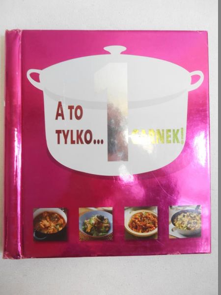 A to tylko jeden garnek!