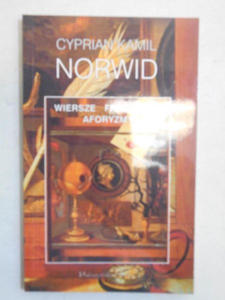 Norwid Cyprian - Wiersze, fragmenty, aforyzmy