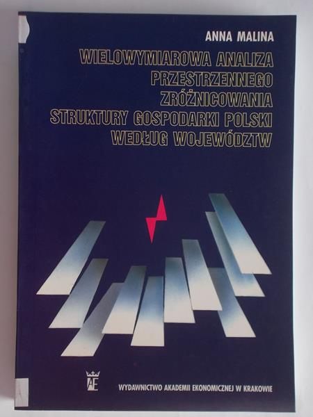 Wielowymiarowa analiza przestrzennego zróżnicowania struktury gospodarki Polski według województw