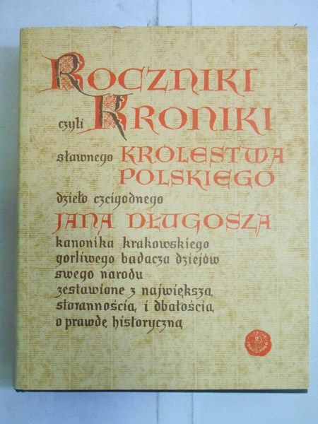 Długosz Jan - Roczniki czyli kroniki sławnego królestwa polskiego. Księga 11