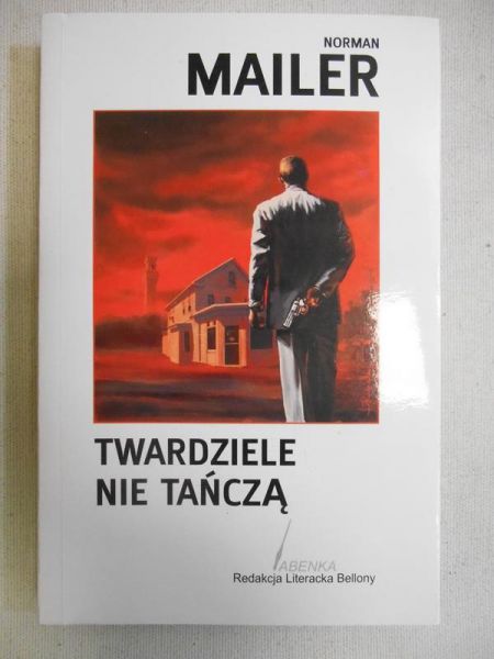 Mailer Norman - Twardziele nie tańczą