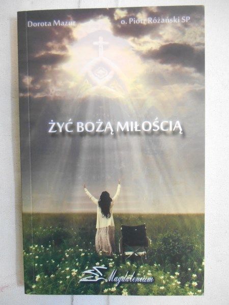 Mazur Dorota - Żyć bożą miłością