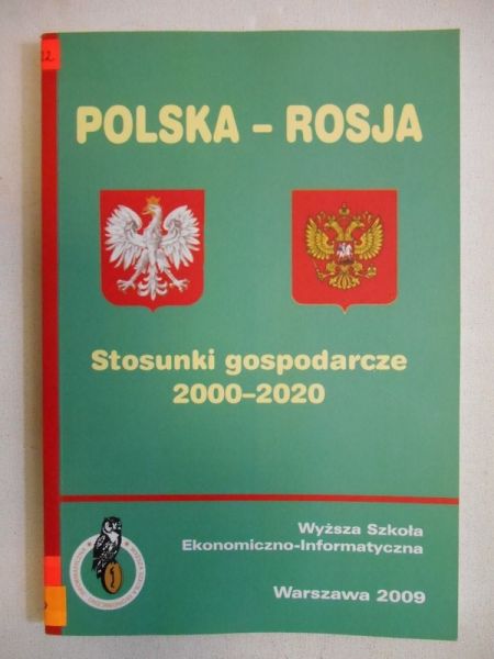 Bożyk Paweł (red.) - Polska Rosja. Stosunki gospodarcze 2000-2020