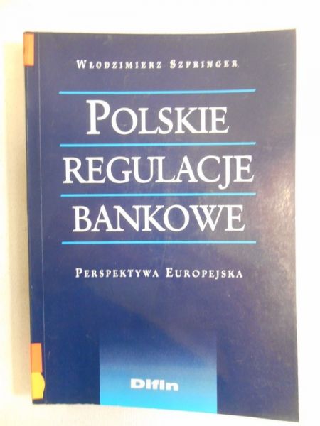 Polskie regulacje bankowe. Perspektywa europejska