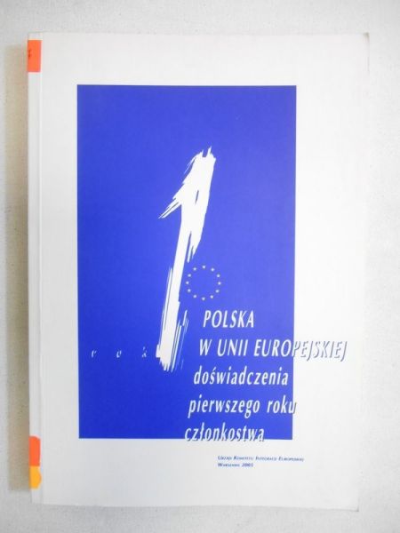 Polska w Unii Europejskiej doświadczenia pierwszego roku członkostwa