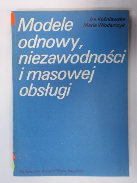 Modele odnowy, niezawodności i masowej obsługi