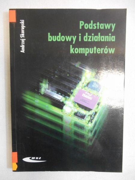 Podstawy budowy i działania komputerów