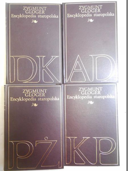 Gloger Zygmunt - Encyklopedia staropolska, Tom I-IV