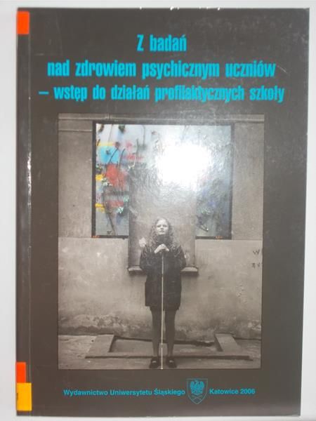 John-Borys Maria - Z badań nad zdrowiem psychicznym uczniów – wstęp do działań profilaktycznych szkoły