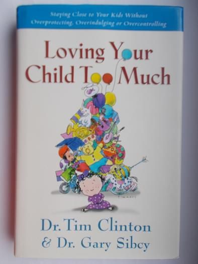 Loving Your Child Too Much