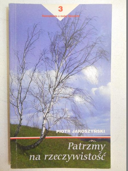 Patrzmy na rzeczywistość