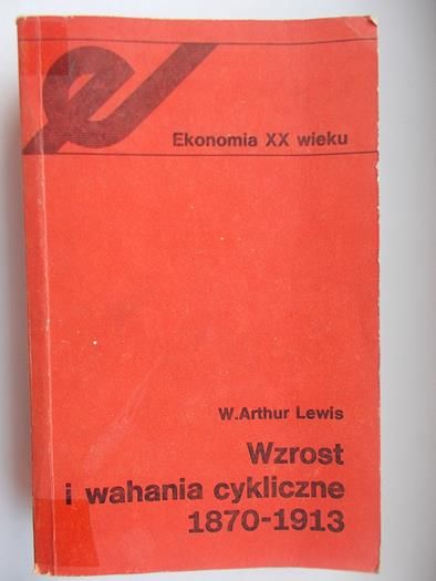 Lewis W. Arthur - Wzrost i wahania cykliczne 1870-1913