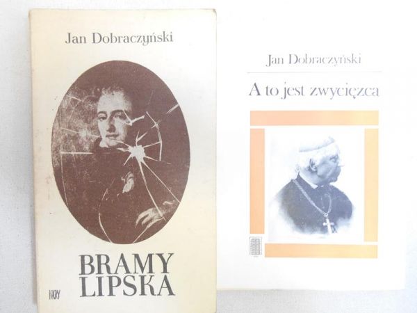 Dobraczyński Jan - Bramy Lipska / A to jest zwycięzca