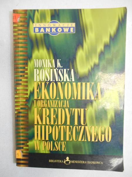 Ekonomika i organizacja kredytu hipotecznego w Polsce