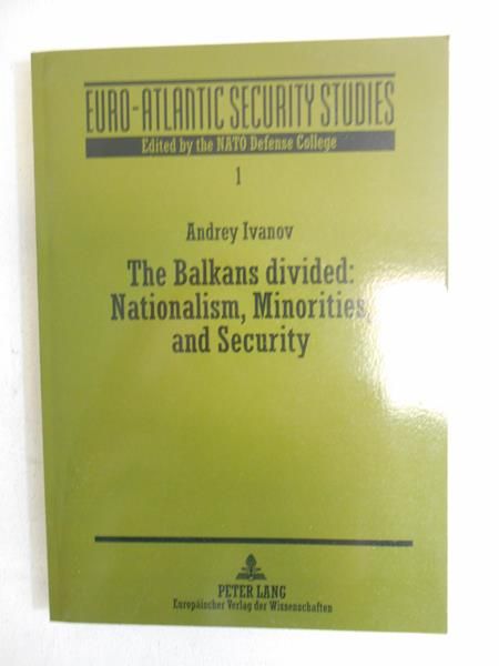 The Balkans divided: Nationalism, Minorities, and Security