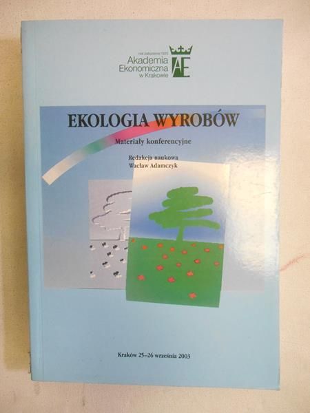 Adamczyk Wacław (red.) - Ekologia wyrobów