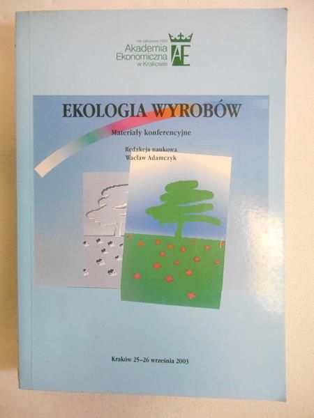 Adamczyk Wacław (red.) - Ekologia wyrobów