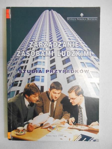 Zarządzanie zasobami ludzkimi. Studia przypadków