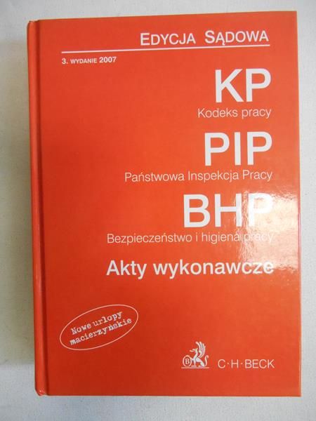 Kodeks pracy , Państwowa Inspekcja Pracy, Bezpieczeństwo i Higiena Pracy. Akty wykonawcze