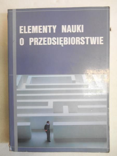 Marek Stanisław (red.) - Elementy nauki o przedsiębiorstwie