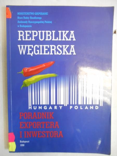 Republika Węgierska. Poradnik eksportera i inwestora