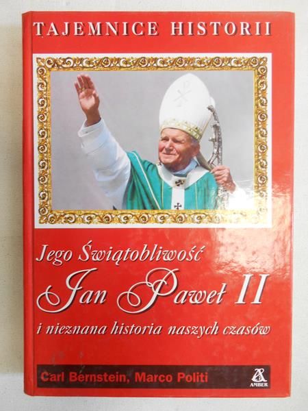 Jego świątobliwość Jan Paweł II i nieznana historia naszych czasów