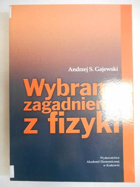 Gajewski Andrzej S. - Wybrane zagadnienia z fizyki