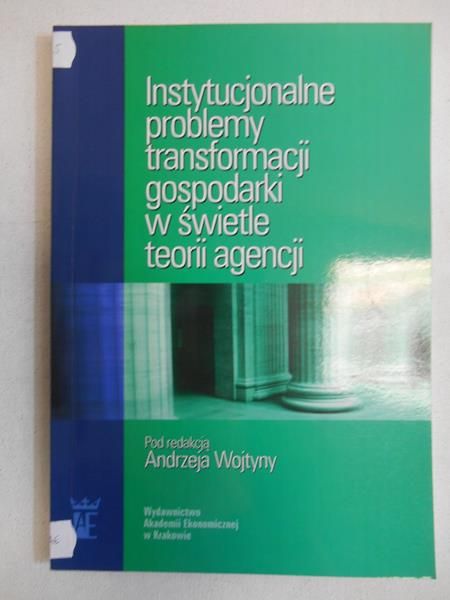 Instytucjonalne problemy transformacji gospodarki w świetle teorii agencji
