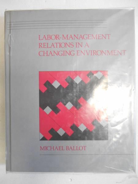 Labor -management relations in a changing environment